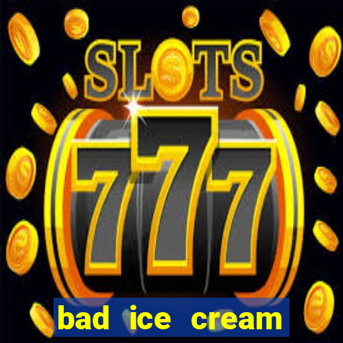 bad ice cream click jogos